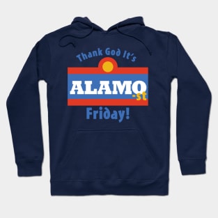 Thank God It's Alamo-st Friday! Hoodie